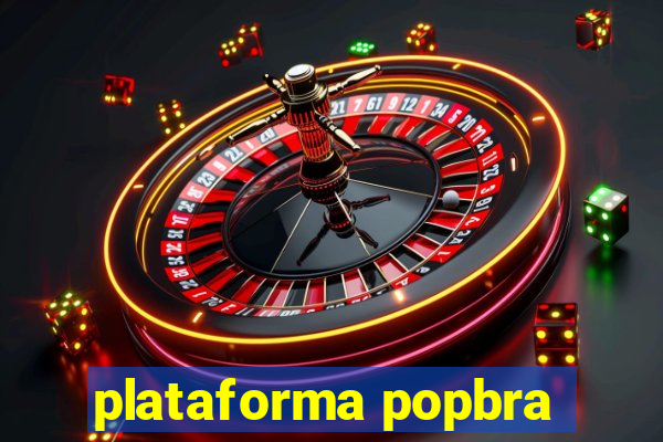 plataforma popbra